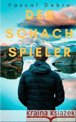 Der Schachspieler Pascal Debra 9783743189324 Books on Demand - książka