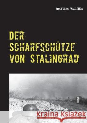 Der Scharfschütze von Stalingrad Wolfgang Wallenda 9783744894555 Books on Demand - książka