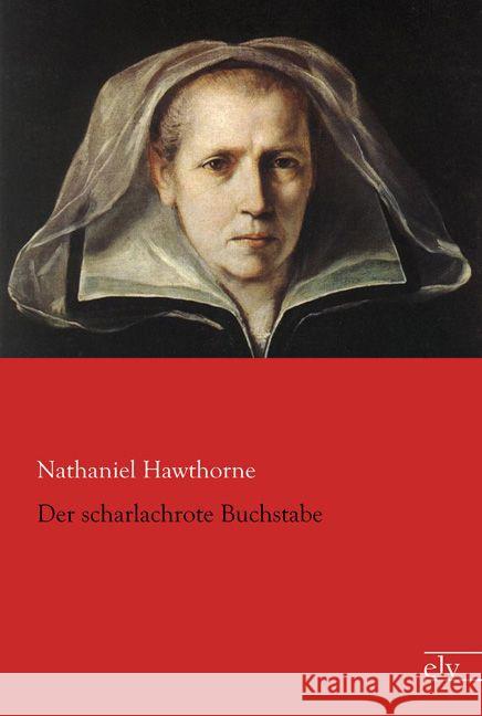 Der scharlachrote Buchstabe Hawthorne, Nathaniel 9783862679836 Europäischer Literaturverlag - książka