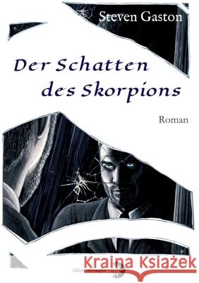 Der Schatten des Skorpions : Roman Gaston, Steven 9783981970227 Edition Sternsaphir - książka