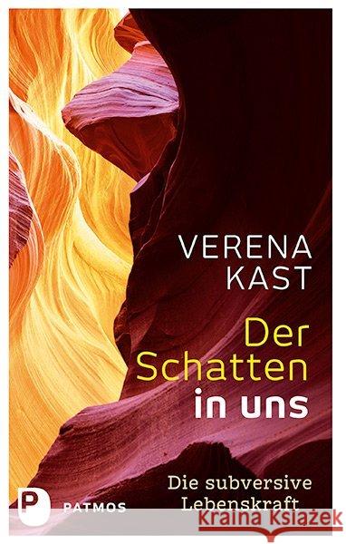 Der Schatten in uns : Die subversive Lebenskraft Kast, Verena 9783843607384 Patmos Verlag - książka