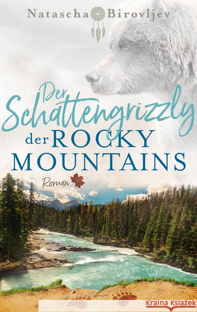 Der Schattengrizzly der Rocky Mountains Birovljev, Natascha 9783969669617 Nova MD - książka