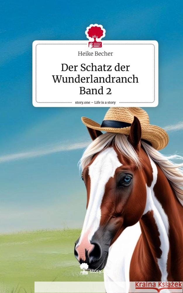 Der Schatz der Wunderlandranch Band 2. Life is a Story - story.one Becher, Heike 9783711578150 story.one publishing - książka
