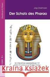 Der Schatz des Pharao: Ein interaktives Leseabenteuer mit vielen Hinweisen zum Recherchieren Christmann, Jörg   9783941868021 Mathefritz - książka