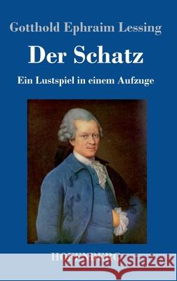 Der Schatz: Ein Lustspiel in einem Aufzuge Lessing, Gotthold Ephraim 9783743736719 Hofenberg - książka