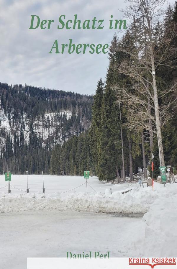 Der Schatz im Arbersee Perl, Daniel 9783818777586 epubli - książka