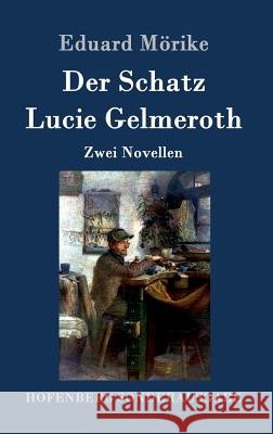Der Schatz / Lucie Gelmeroth: Zwei Novellen Mörike, Eduard 9783843088732 Hofenberg - książka