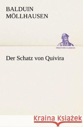 Der Schatz von Quivira Möllhausen, Balduin 9783842409668 TREDITION CLASSICS - książka