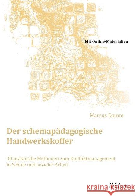 Der schemapädagogische Handwerkskoffer : 30 praktische Methoden zum Konfliktmanagement in Schule und sozialer Arbeit  9783838205304 ibidem - książka