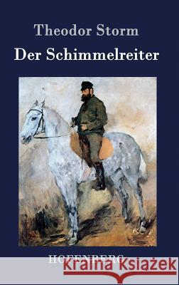 Der Schimmelreiter Theodor Storm 9783843027748 Hofenberg - książka