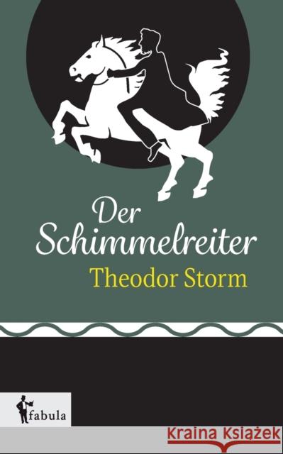 Der Schimmelreiter Theodor Storm 9783958554092 Fabula Verlag Hamburg - książka