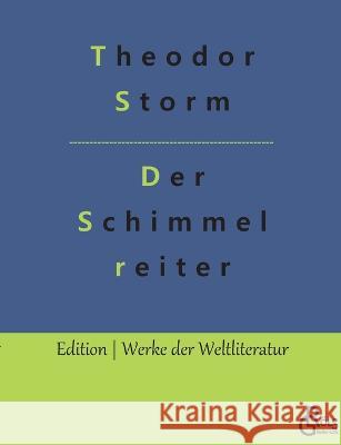 Der Schimmelreiter Theodor Storm, Redaktion Gröls-Verlag 9783988283269 Grols Verlag - książka