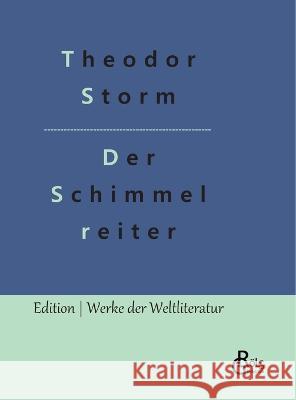 Der Schimmelreiter Theodor Storm, Redaktion Gröls-Verlag 9783988284266 Grols Verlag - książka