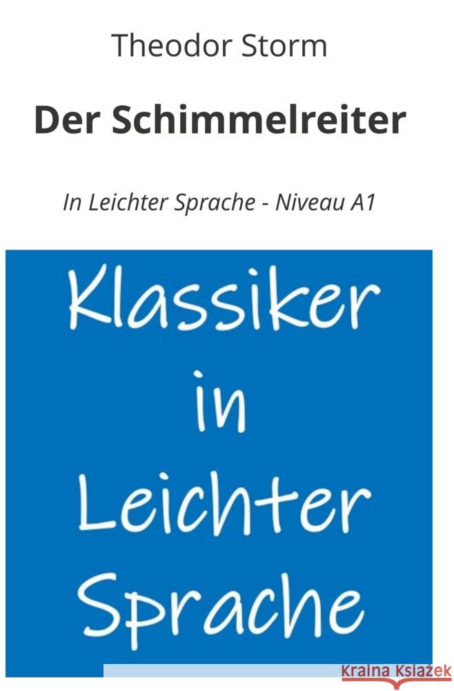 Der Schimmelreiter: In Leichter Sprache - Niveau A1 Storm, Theodor 9783819410765 adlima GmbH - książka
