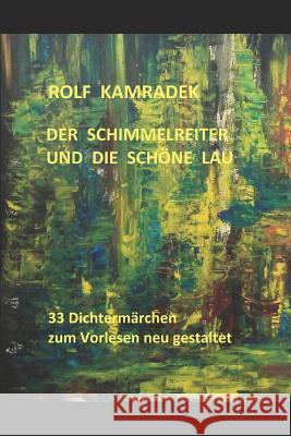 Der Schimmelreiter Und Die Schöne Lau: 33 Dichtermärchen Zum Vorlesen Neu Gestaltet Seemann, Rainer Andreas Andreas 9781983078989 Independently Published - książka