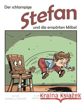 Der Schlampige Stefan Und Die Emporten Mobel: Skurril - Lustige Kinderreime Gabriella Richard 9781632873194 Speedy Publishing LLC - książka