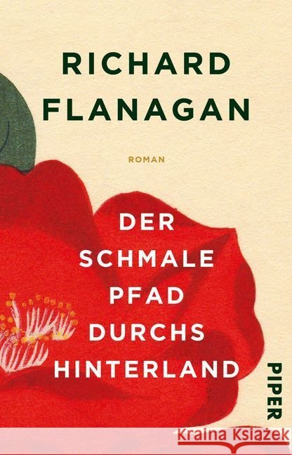 Der schmale Pfad durchs Hinterland : Roman. Ausgezeichnet mit dem Booker Prize 2014 Flanagan, Richard 9783492309998 Piper - książka