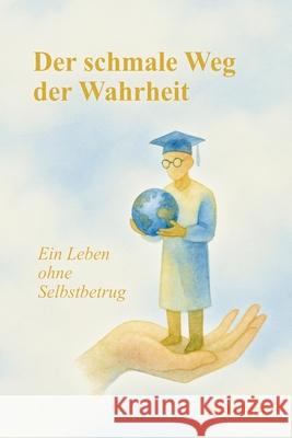 Der schmale Weg der Wahrheit: Ein Leben ohne Selbstbetrug Sascha Rueter 9783982800929 Insidetruthpress - książka