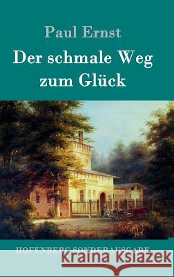 Der schmale Weg zum Glück Paul Ernst 9783843013956 Hofenberg - książka