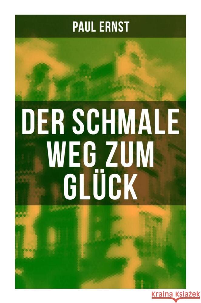 Der schmale Weg zum Glück Ernst, Paul 9788027258505 Musaicum Books - książka