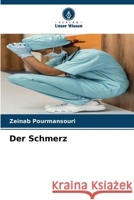 Der Schmerz Zeinab Pourmansouri 9786207550180 Verlag Unser Wissen - książka