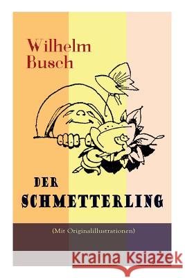 Der Schmetterling (Mit Originalillustrationen) Wilhelm Busch 9788026886419 e-artnow - książka