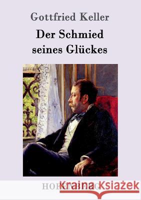 Der Schmied seines Glückes Gottfried Keller 9783843098045 Hofenberg - książka