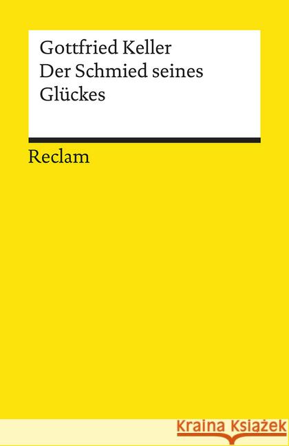 Der Schmied seines Glückes : Novelle Keller, Gottfried 9783150195871 Reclam, Ditzingen - książka