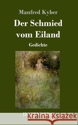 Der Schmied vom Eiland: Gedichte Manfred Kyber 9783743741195 Hofenberg - książka