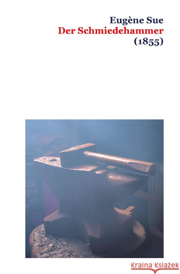 Der Schmiedehammer (1855) Sue, Eugène 9783756548729 epubli - książka