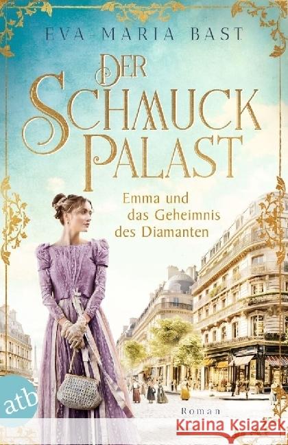 Der Schmuckpalast - Emma und das Geheimnis des Diamanten Bast, Eva-Maria 9783746641546 Aufbau TB - książka