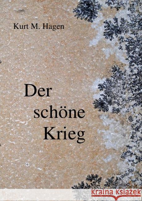 Der schöne Krieg : Schauspiel Hagen, Kurt M. 9783844250787 epubli - książka