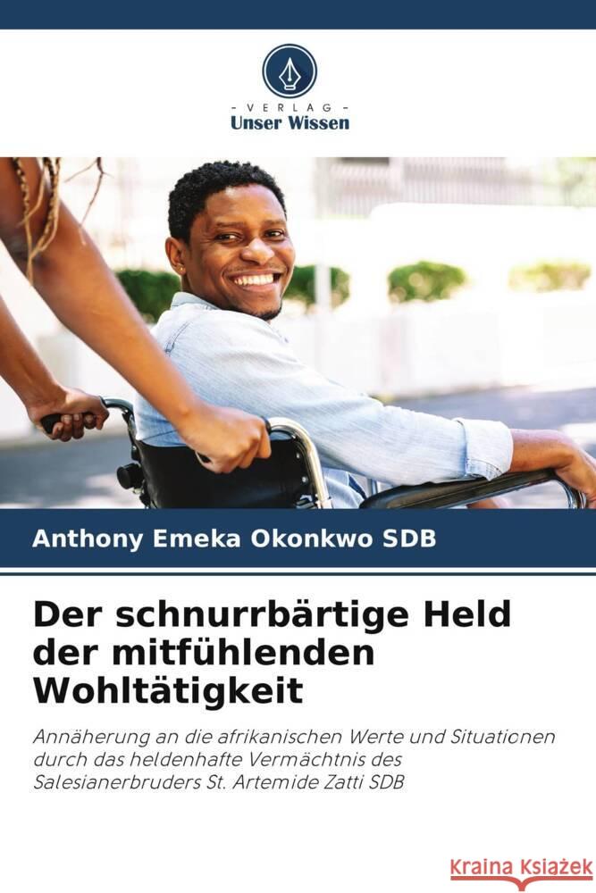 Der schnurrbärtige Held der mitfühlenden Wohltätigkeit Okonkwo SDB, Anthony Emeka 9786209303364 Verlag Unser Wissen - książka