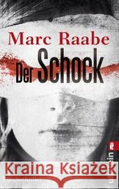 Der Schock : Psychothriller Raabe, Marc 9783548285245 Ullstein TB - książka