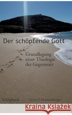 Der schöpfende Gott Heissenberger, Ernst P. 9783384663177 Schöpfwerk - książka