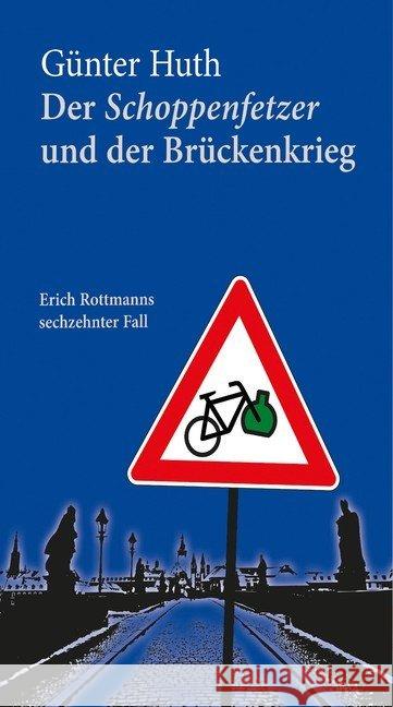 Der Schoppenfetzer und der Brückenkrieg : Erich Rottmanns sechzehnter Fall Huth, Günter 9783429044916 Echter - książka