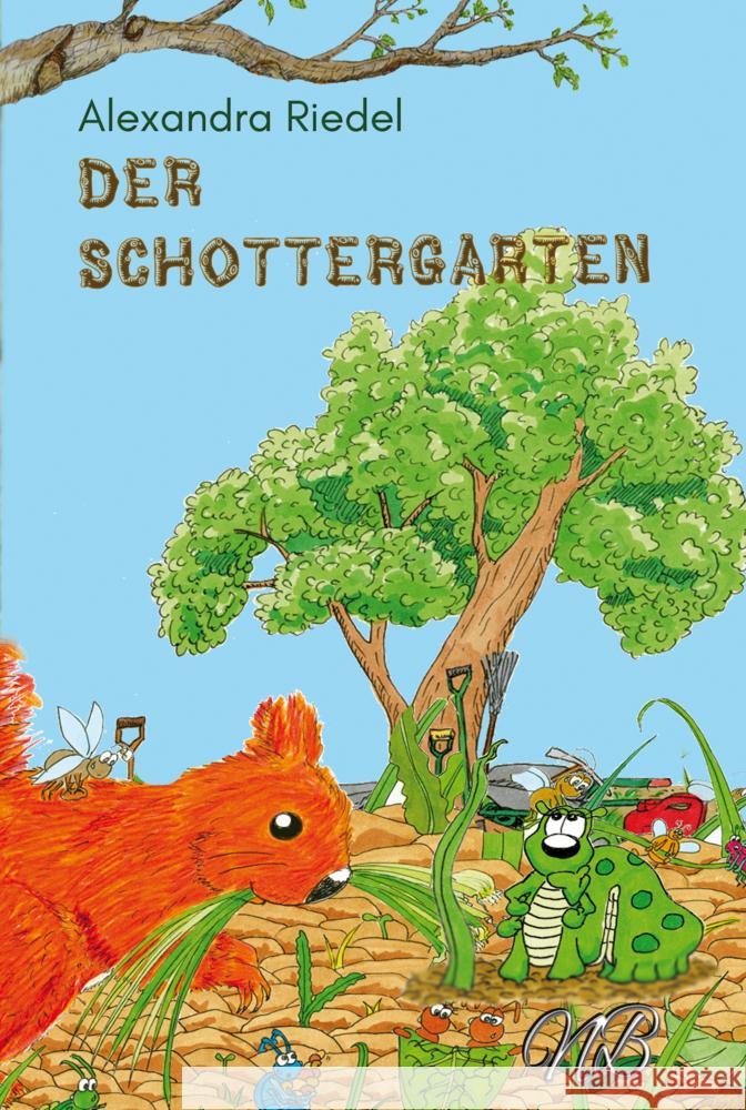 Der Schottergarten Riedel, Alexandra 9783989140363 Neubachverlag - książka