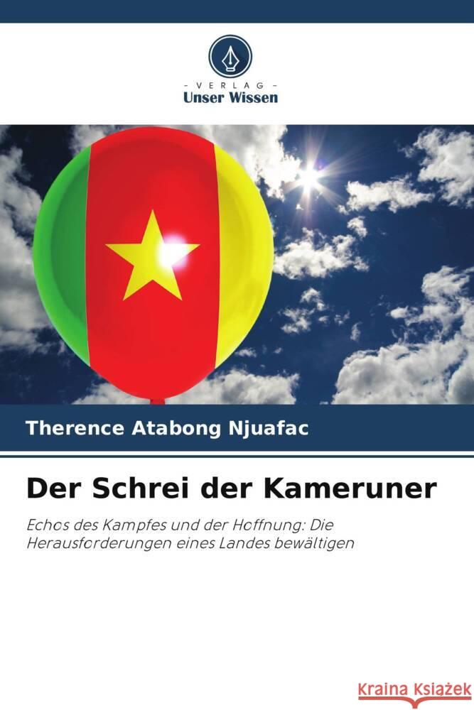 Der Schrei der Kameruner Njuafac, Therence Atabong 9786208351809 Verlag Unser Wissen - książka