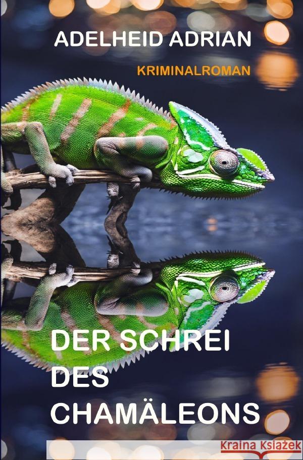 Der Schrei des Chamäleons Adrian, Adelheid 9783758414060 epubli - książka