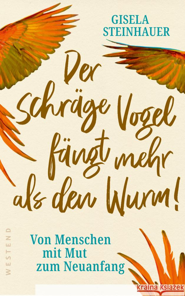 Der schräge Vogel fängt mehr als den Wurm Steinhauer, Gisela 9783864893353 Westend - książka