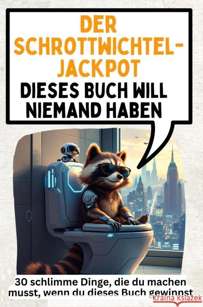 Der Schrottwichtel-Jackpot - 30 schlimme Dinge, die du machen musst, wenn du dieses Buch gewinnst Herrmann, Oliver 9783759149077 FlipFlop - książka