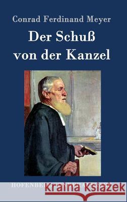 Der Schuß von der Kanzel Conrad Ferdinand Meyer 9783843082143 Hofenberg - książka