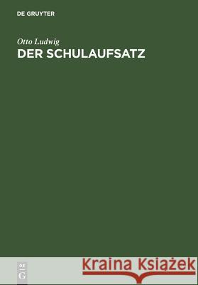 Der Schulaufsatz Ludwig, Otto 9783110116038 Walter de Gruyter - książka