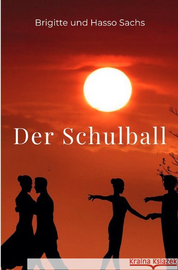 Der Schulball Sachs, Brigitte 9783565109517 epubli - książka