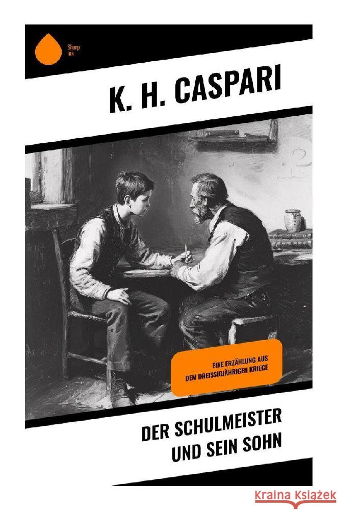 Der Schulmeister und sein Sohn Caspari, K. H. 9788028352394 Sharp Ink - książka