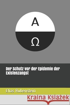 Der Schutz vor der Epidemie der Existenzangst Elias Rubenstein 9798698490265 Independently Published - książka