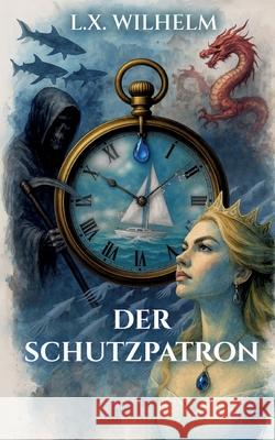 Der Schutzpatron Lyn Wilhelm Xavier Wilhelm 9783966210027 Myown-Verlag - książka