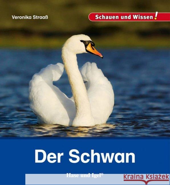 Der Schwan Straaß, Veronika 9783867607650 Hase und Igel - książka