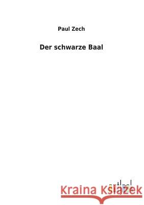 Der schwarze Baal Paul Zech 9783732617388 Salzwasser-Verlag Gmbh - książka