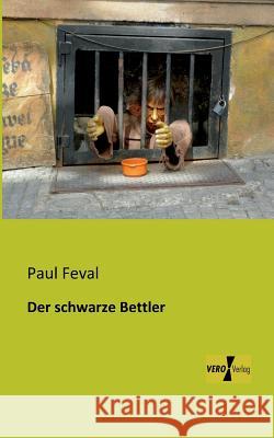 Der schwarze Bettler Paul Feval 9783956101823 Vero Verlag - książka